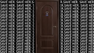 SAVE HER.