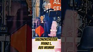Habn'se nicht...habn'se nicht...habn'se nicht 'ne BRAUT für MICH? - SALONorchester FRANZ L. @WEIMAR