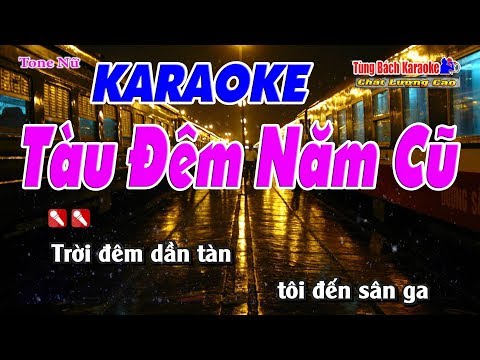 Tàu Đêm Năm Cũ Karaoke 123 HD (Tone Nữ) – Nhạc Sống Tùng Bách