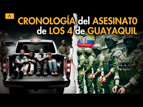 CRONOLOGÍA del AS3SINAT0 de LOS 4 de GUAYAQUIL