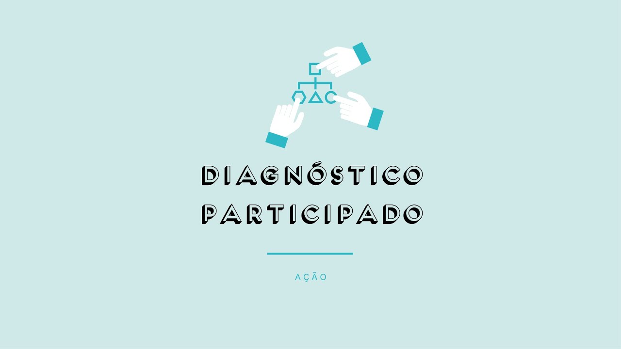 DIAGNÓSTICO PARTICIPADO - Prévisualização do vídeo