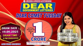 DEAR COMET TUESDAY WEEKLY DEAR 6 PM ONWARDS DRAW DATE 19.08.2025 SIKKIM LOTTERIES