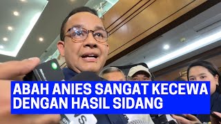 ABAH ANIES NAMPAK BEGITU KECEWA DENGAN HASIL PUTUSAN TOM LEMBONG