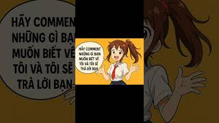 Cứ hỏi thoải mái đi anh em rồi mình sẽ tổng hợp lại thành một video 🔥🔥🔥#biixàmxí #anime #otaku