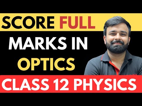 Score Full Marks in Optics I Ray and Wave Optics I Class 12th Physics I Must Watch