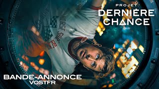Projet Dernière Chance - Bande-annonce VOSTFR (HD)
