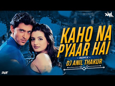 Kaho Naa Pyaar Hai Remix Dj Anil Thakur Ameesha Patel | Alka Yagnik & Udit Narayan