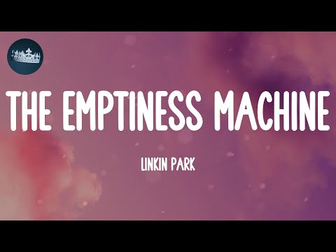 The Emptiness Machine - Linkin Park (Lyrics)