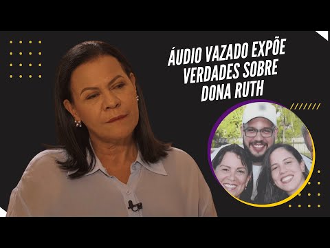 ÁUDIO VAZADO EXPÕE DONA RUTH: Viúva de Henrique Bahia desmenta matéria no Fantástico!