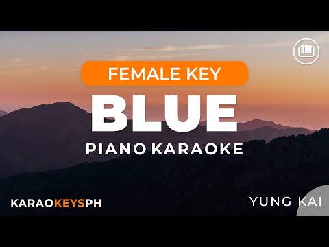 Blue – yung kai (Female Key – Piano Karaoke)