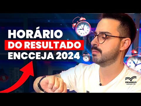 HORÁRIO DO RESULTADO ENCCEJA 2024