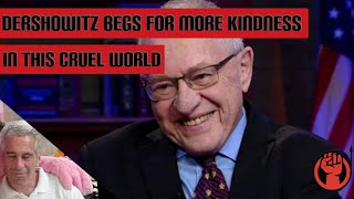 Wholesome Dershowitz Urges For More Kindness In The World