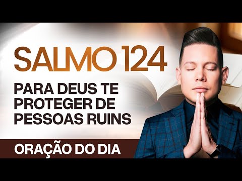 ORAÇÃO FORTÍSSIMA SALMO 124