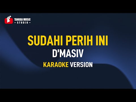 D’Masiv – Sudahi Perih Ini (Karaoke)