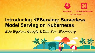 Introducing KFServing: Serverless Model Serving on Kubernetes