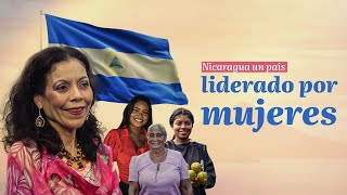 Nicaragua, un país liderado por mujeres