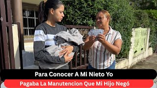 Para Conocer A Mi Nieto Yo Pagaba La Manutencion Que Mi Hijo Negó