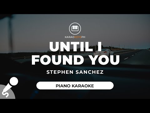 Until I Found You – Stephen Sanchez (Piano Karaoke)