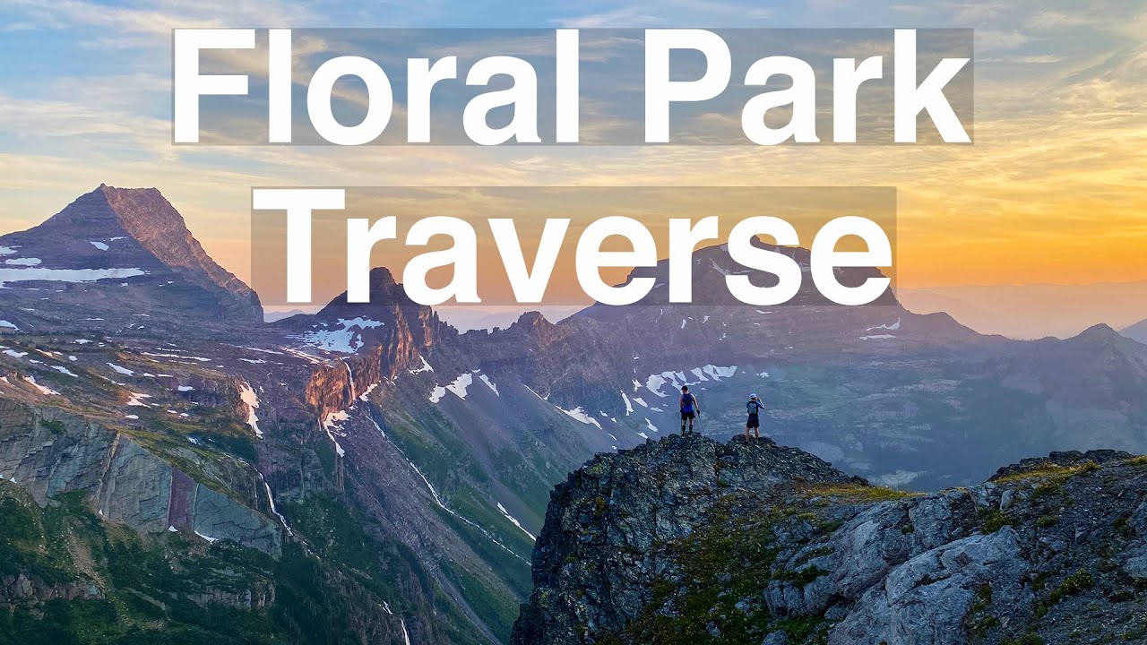 Glacier National Park // The Floral Park Traverse - Mountain trips