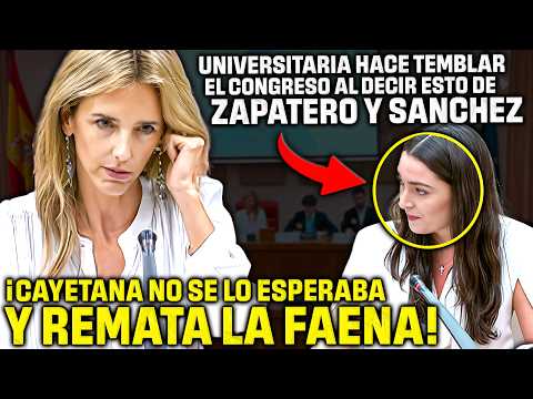 UNIVERSITARIA deja EN SHOCK a CAYETANA al decir ESTO de SÁNCHEZ y ZAPATERO en el CONGRESO