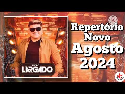 Eudão Largado - Repertório Novo ( Agosto 2024) Paredão