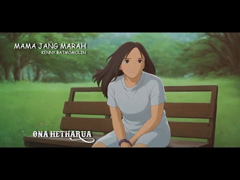 MAMA JANG MARAH - ONA HETHARUA
