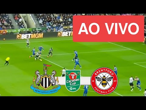 NEWCASTLE VS BRENTFORD AO VIVO COM IMAGENS | COPA DA LIGA INGLESA 24/25 -ASSISTA AGORA!