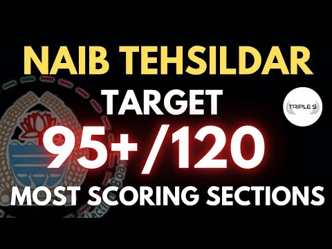 Naib Tehsildar - Target 95+ / 120 || Most Scoring Sections @TripleSClasses
