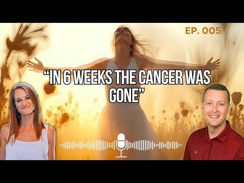 Stage 4 Cancer Supernaturally Healed in 6 Weeks - Here’s How | Podcast With Caleb Brantley
