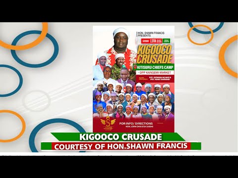 KIGOOCO CRUSADE COURTESY OF HON. SHAWN FRANCIS