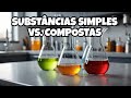 Substâncias Simples e Compostas
