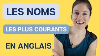 Les noms les plus courants en anglais - Leçon niveau débutant