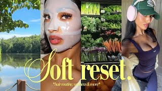 soft reset at home  🎀 haircare routine, healthy meal prep + life lately