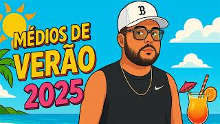 MÉDIOS DE VERÃO 2025 - CD VERÃO - TOP ( 2025 )