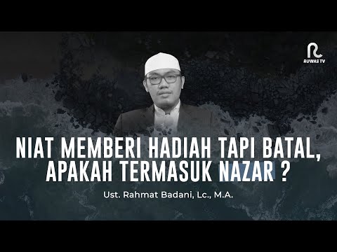 Niat Memberi Hadiah Tapi Batal, Apakah Termasuk Nazar? || Taklim Singkat || Ruwas TV