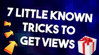 7 Little Known Tricks to Get You More Views! | Youtube Help #4 | Youtube Channel Booster