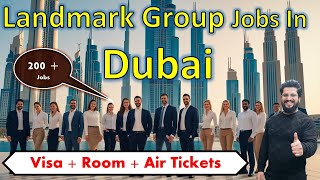 Landmark Group Hiring Staff Now In Dubai With Visa + Room + Transport 2025  | Dubai Jobs With Visa