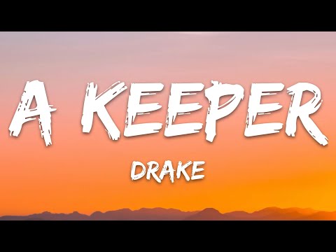 Drake - A Keeper (Lyrics)