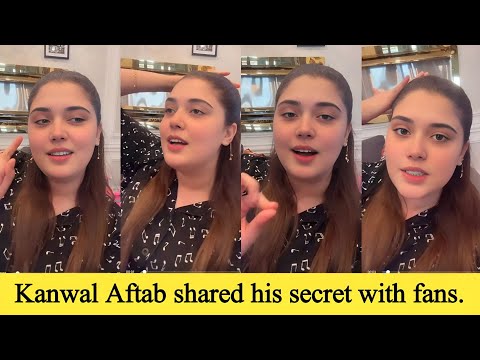 Kanwal Aftab Ki Secret Batain Kanwal Share Important Somethings With All Fans