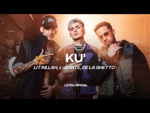 LIT killah, L-Gante, De La Ghetto  – KU’ (Lyric Video) | CantoYo