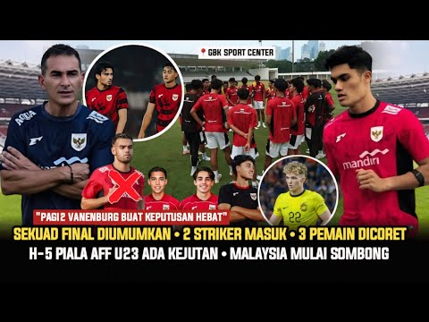 🔴 WOW H-5 PIALA AFF U23 ADA KEJUTAN! Gerald Resmi Umumkan Sekuad Final Timnas U23~Malaysia Sesumbar