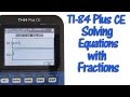 Solving Equations with Fractions on the TI 84 Plus CE