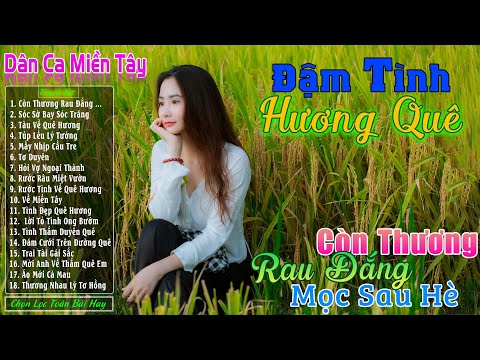 Còn Thương Rau Đắng Mọc Sau Hè - LK Nhạc Trữ Tình Miền Tây Cha Cha Remix Hay Nhất ❤️Dân Ca Quê Hương