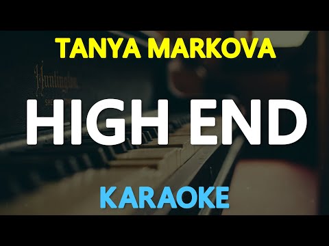 HIGH END – Tanya Markova (KARAOKE Version)