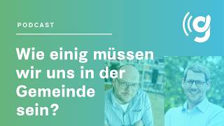 Wie einig müssen wir uns in der Gemeinde sein? | Dr. Dr. Benjamin Lange und Velimir Milenković