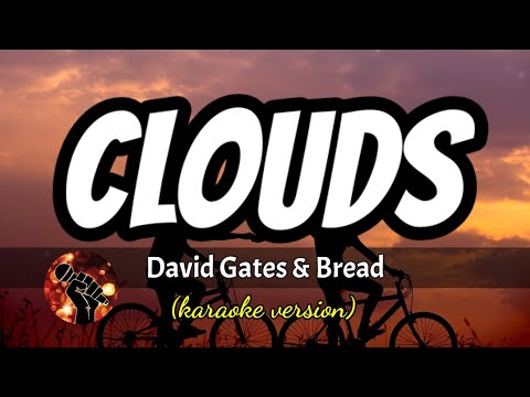 CLOUDS – DAVID GATES AND BREAD (karaoke version)