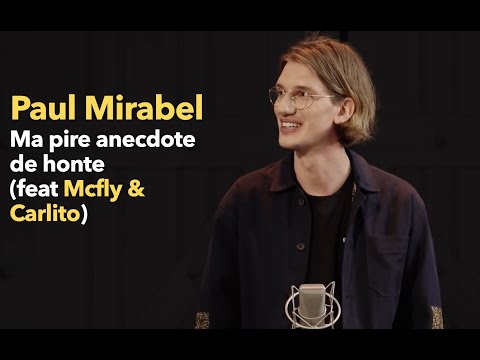 Paul Mirabel | Ma pire anecdote de honte (feat. McFly & Carlito)