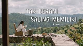 Sonara - Tak Berani Saling Memiliki (Official Lyric Video) | Lagu Galau HTS & Situationship