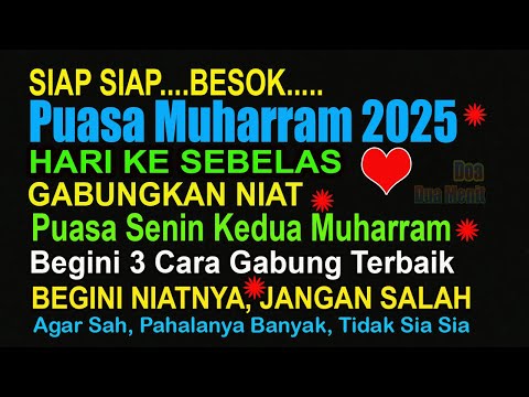 BESOK PUASA SENIN KEDUA MUHARRAM, GABUNG PUASA MUHARRAM HARI KESEBELAS AGAR PAHALANYA LEBIH BESAR