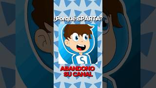👻 ¿PORQUÉ SPARTA356 ABANDONÓ SU CANAL? 😭 #shorts